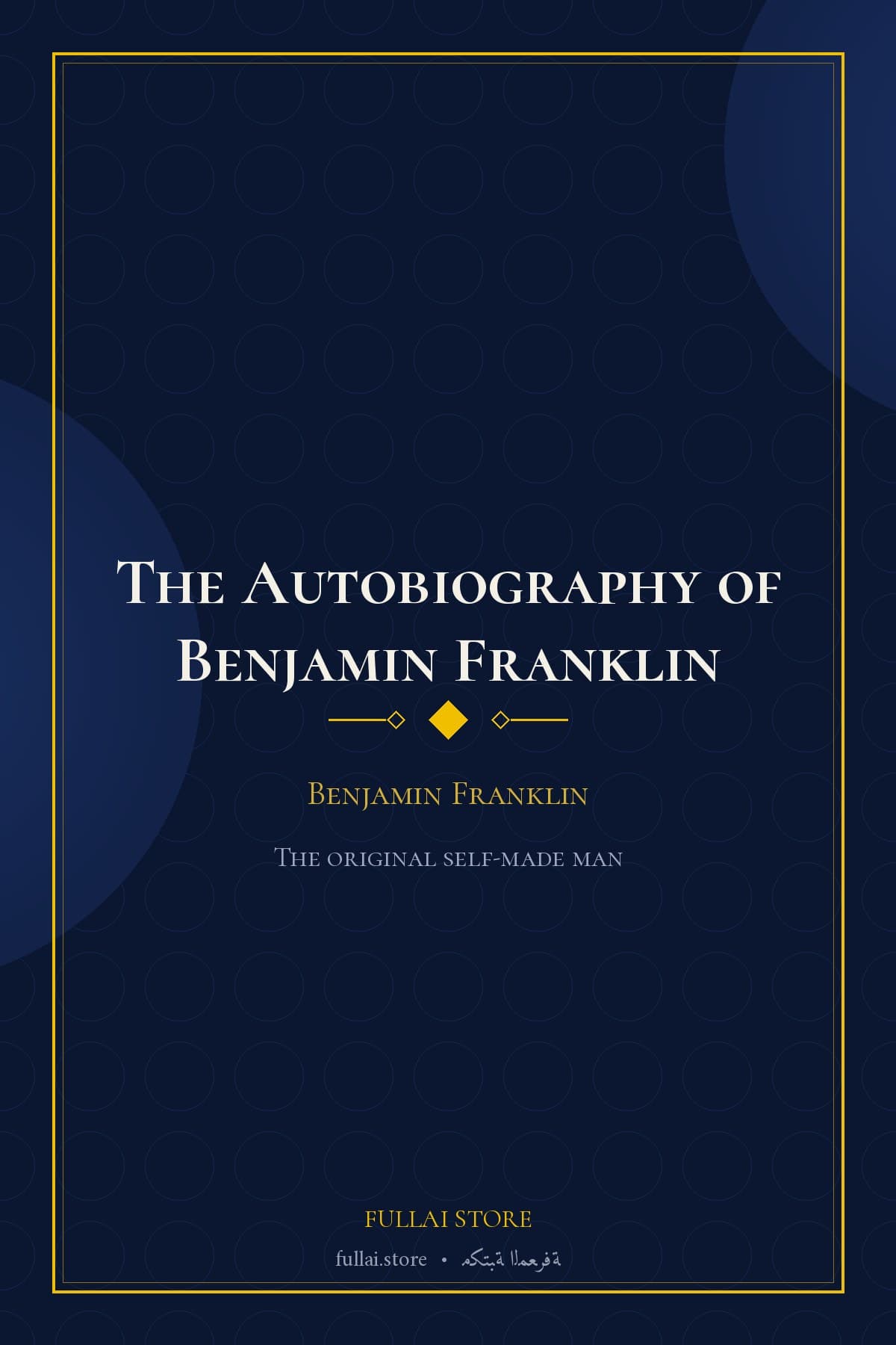 The Autobiography of Benjamin Franklin