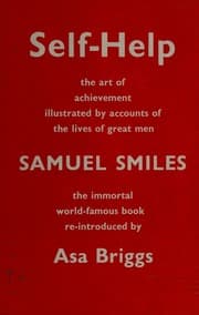 Self-Help: With Illustrations of Character, Conduct and Perseverance